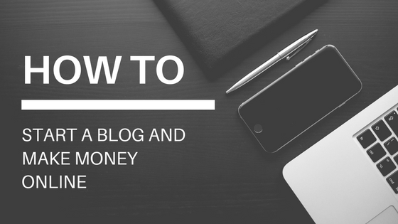 How to Start a Blog and Make Money Blogging Online