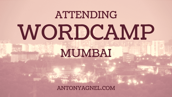 Attending WordCamp Mumbai 2017 Was Fun!