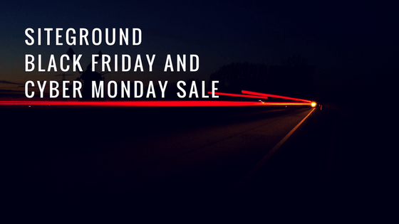 SiteGround Black Friday/Cyber Monday Deals 2017 : 70% Off